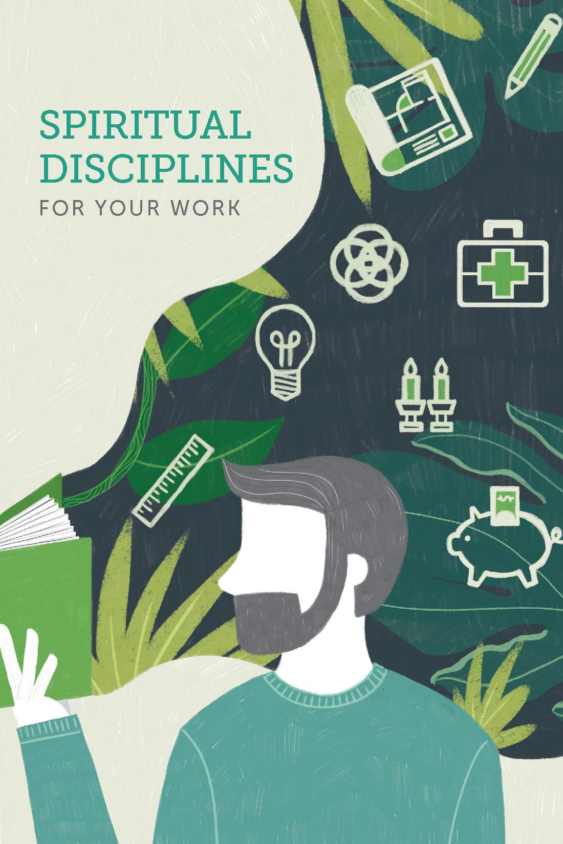 Spiritual Disciplines for Your Work Denver Institute for Faith & Work Denver Institute for